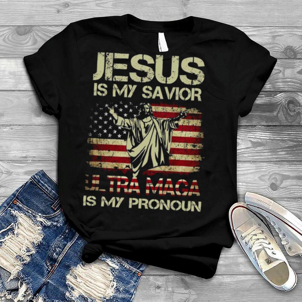Jesus Is My savior Ultra Maga is My Pronoun vintage shirt