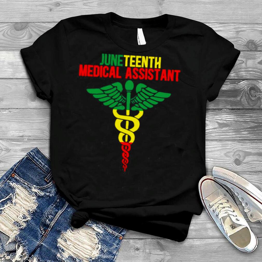 Juneteenth Medical Assistant Shirt