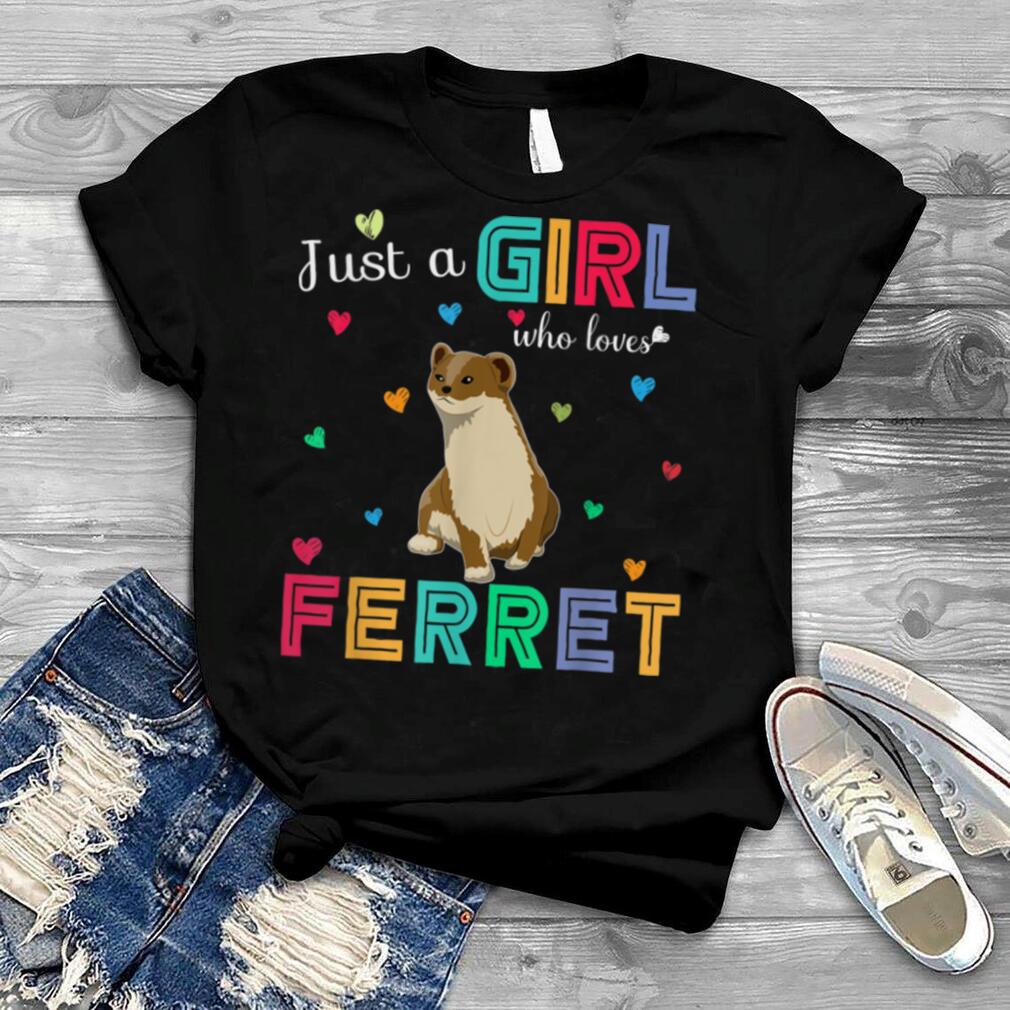 Just a Girl Who Loves Ferret Graphic Cute Ferrets Lover T Shirt B0B4KDJ4FH