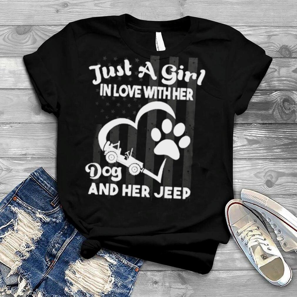 Just a girl In love with her dog and her jeep shirt