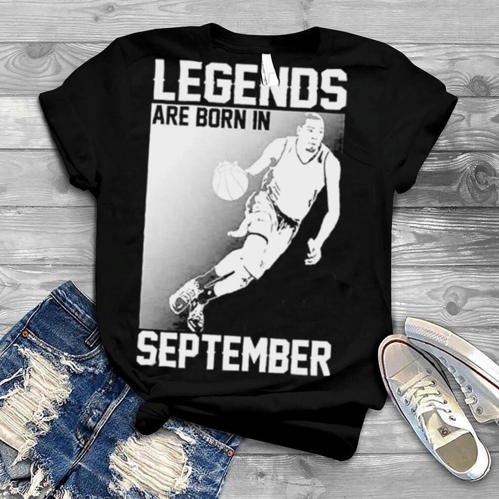 Kevin Durant Legends are born in september shirt