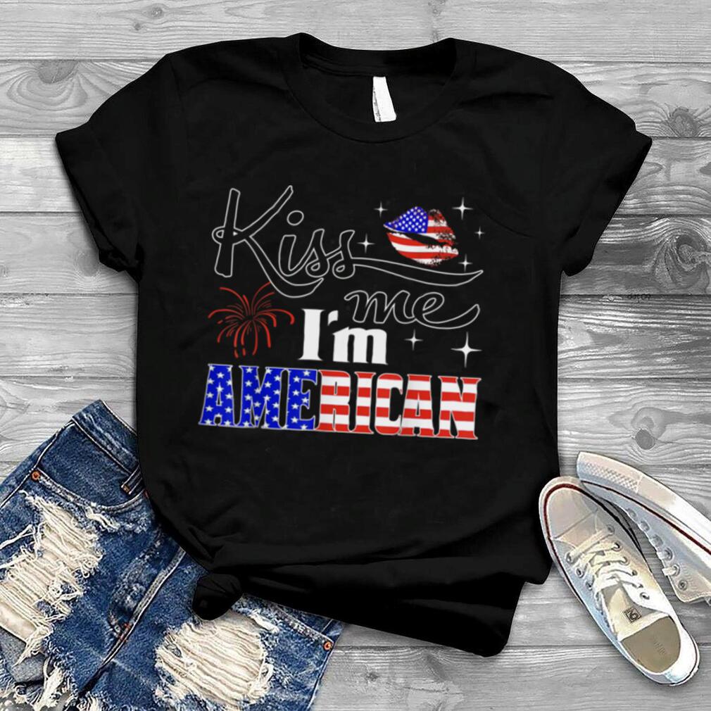 Kiss Me I'm An American USA Citizenship Patriotic July 4th T Shirt