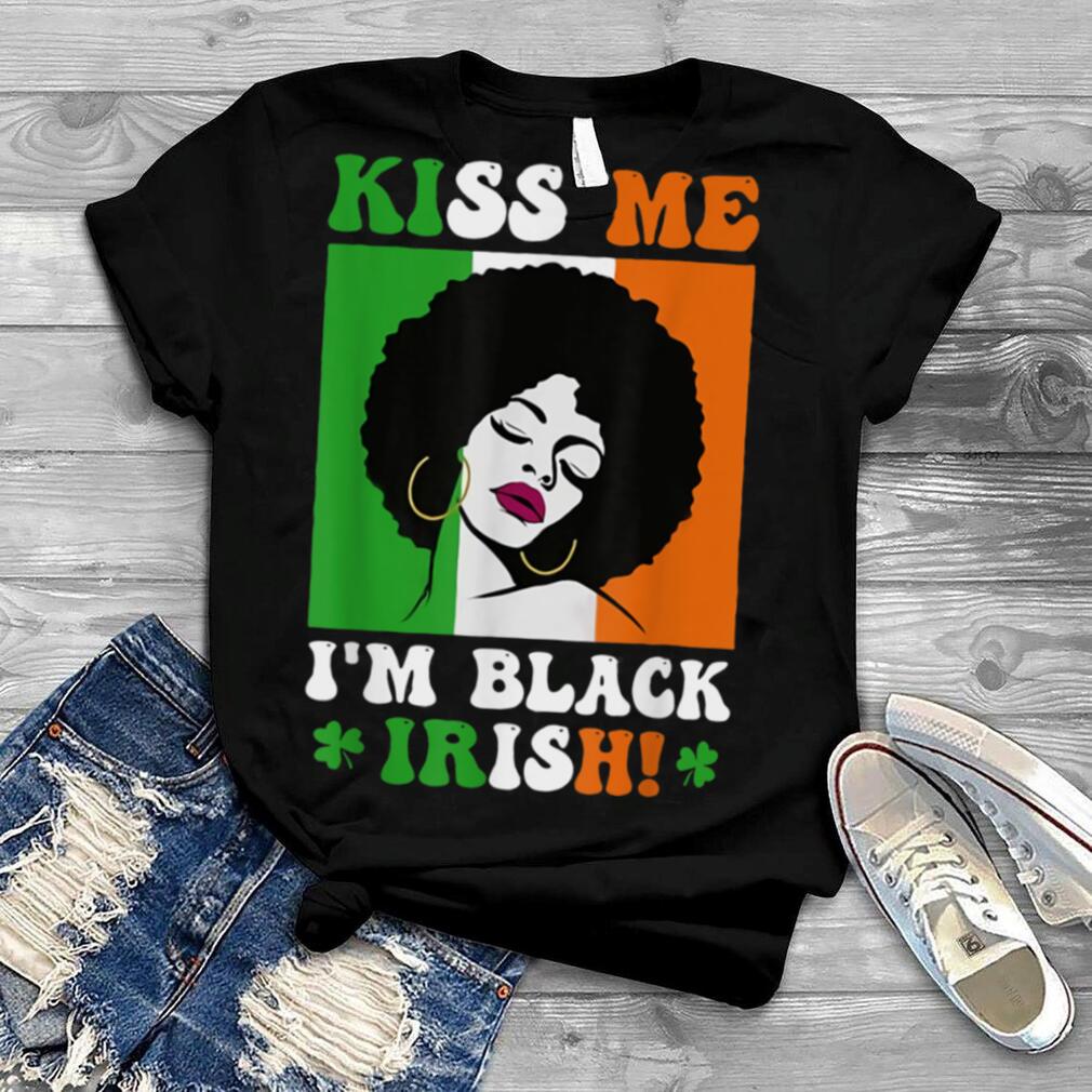 Kiss Me I'm Black Irish St Patricks Day Black Women T Shirt