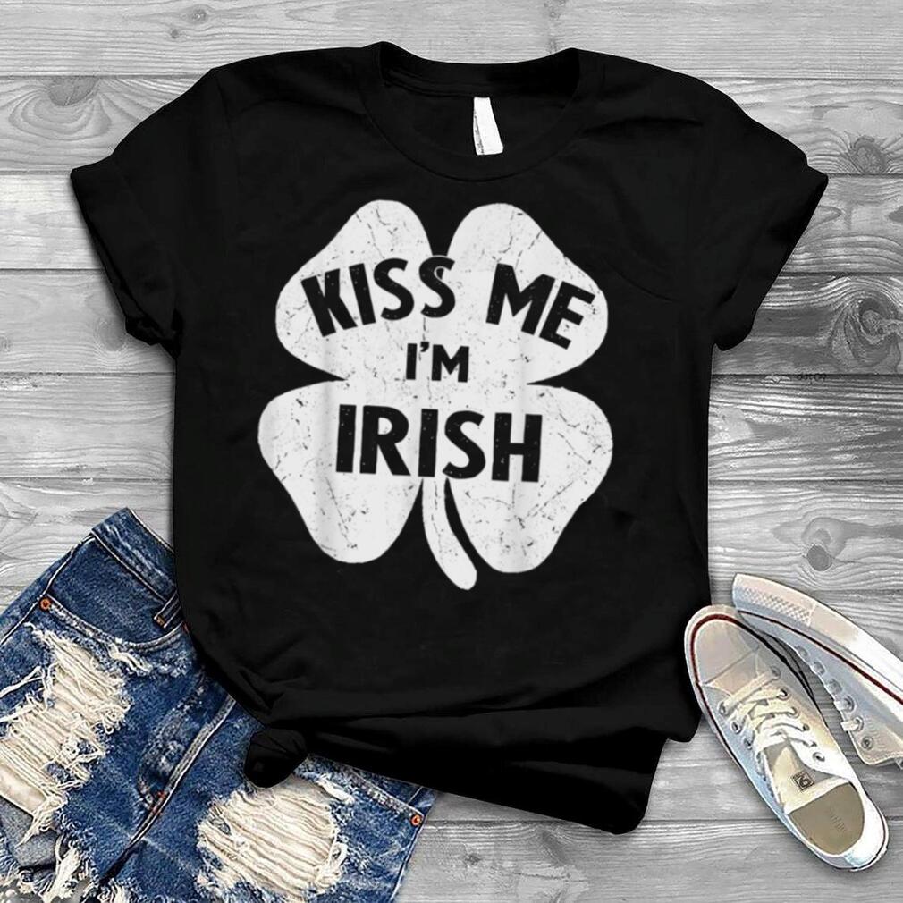 Kiss Me I'm Irish Shirt Funny St Patrick's Day Shamrock Gift T Shirt