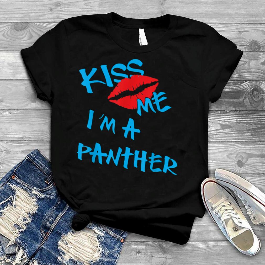 Kiss Me, I'm a Panther tshirt
