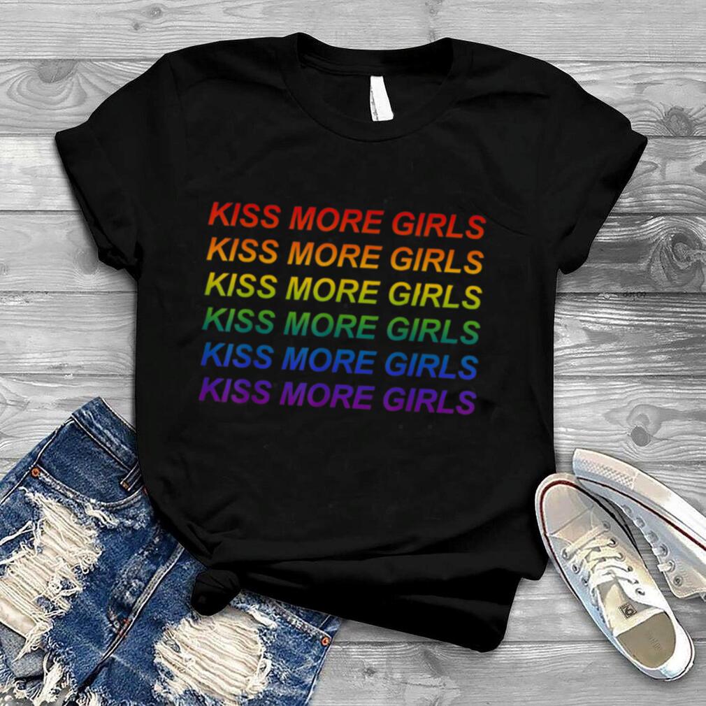 Kiss More Girls Gay Lesbian Pride LGBT Rainbow T Shirt