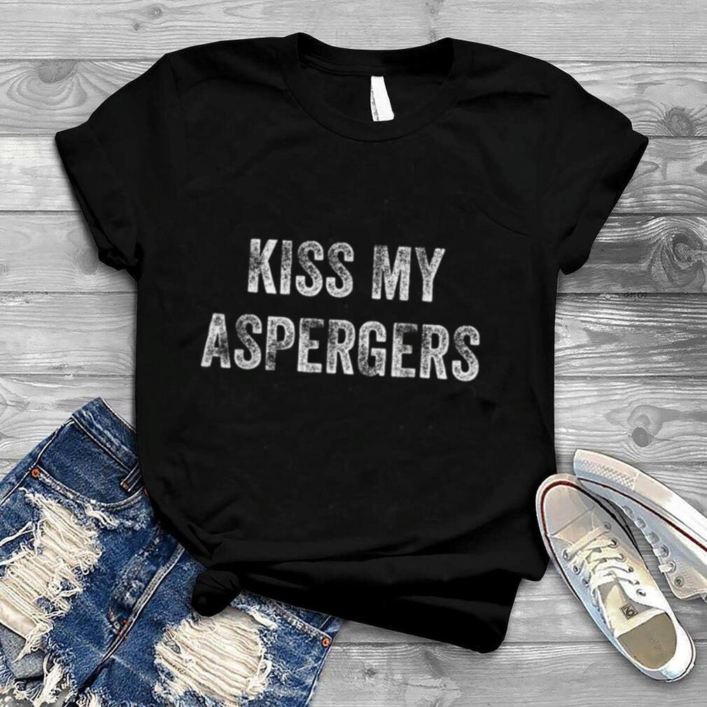Kiss My Aspergers Funny Autism Awareness T Shirt