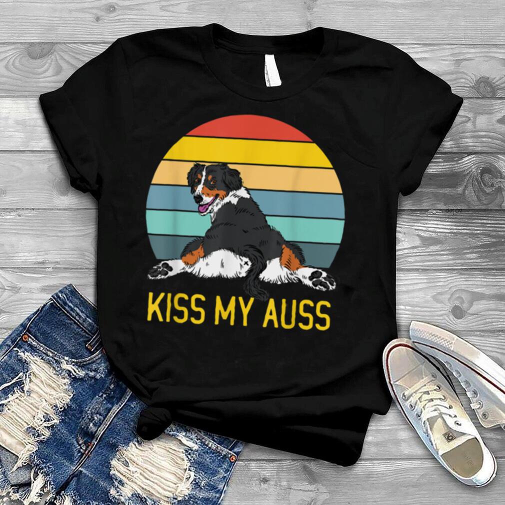 Kiss My Auss Dog Australian Shepherd T Shirt