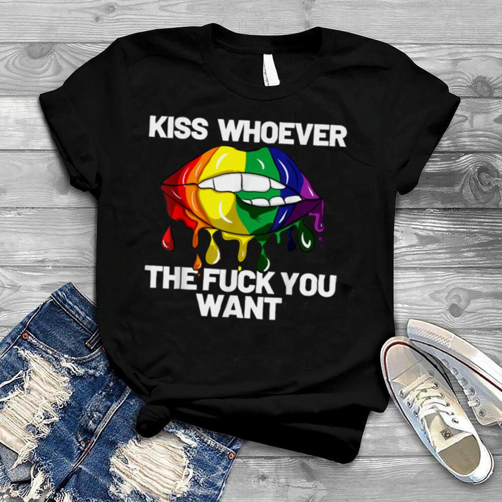 Kiss Whoever The F You Want Rainbow Gay Pride, LGBT Tee T Shirt