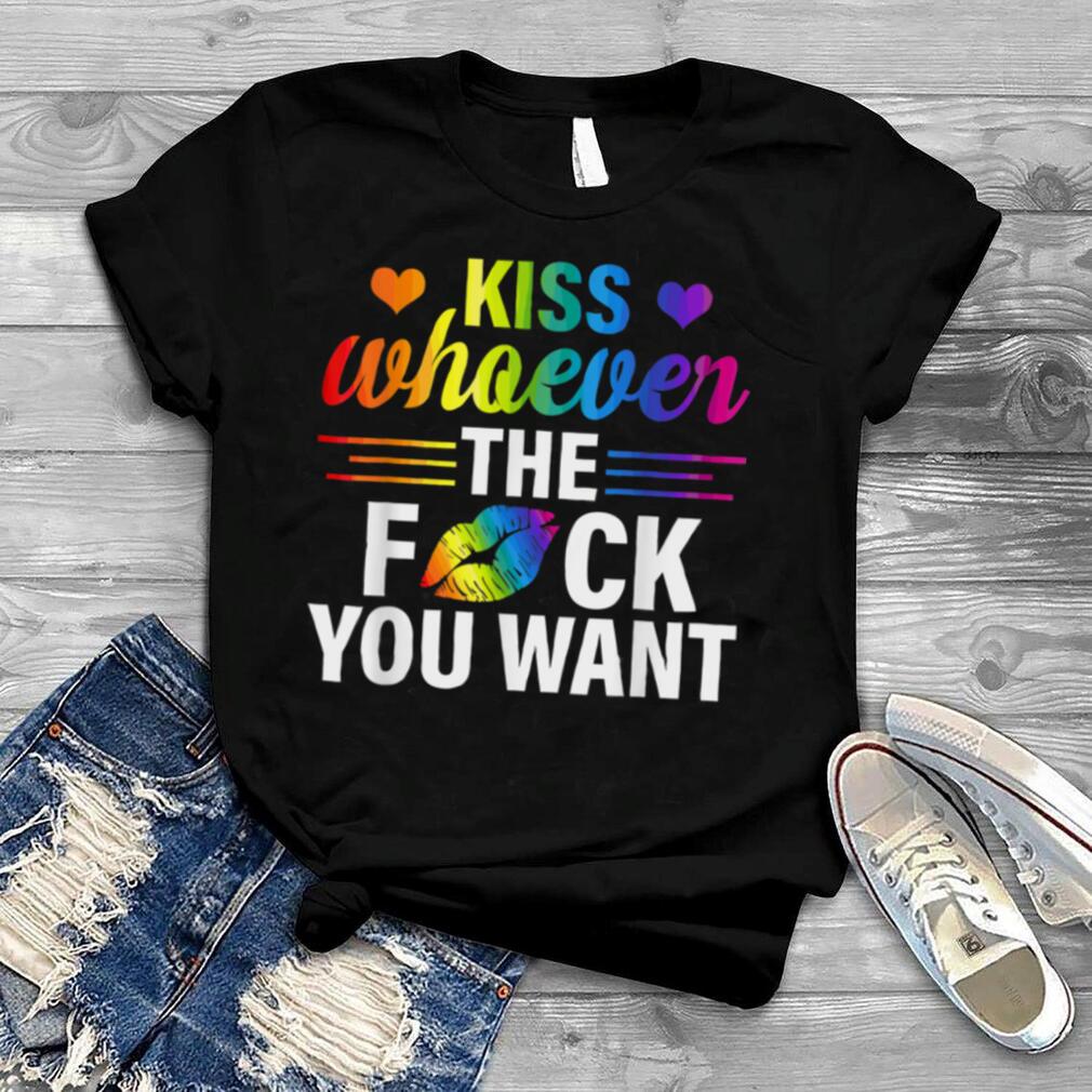 Kiss Whoever You Want Gay Lesbian LGBT T Shirt
