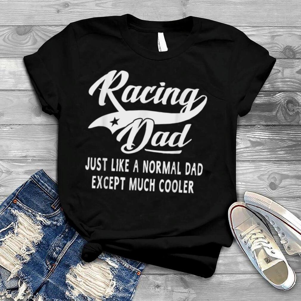 Men's Racing Dad Father's Day Gift Father Men Racing T shirt