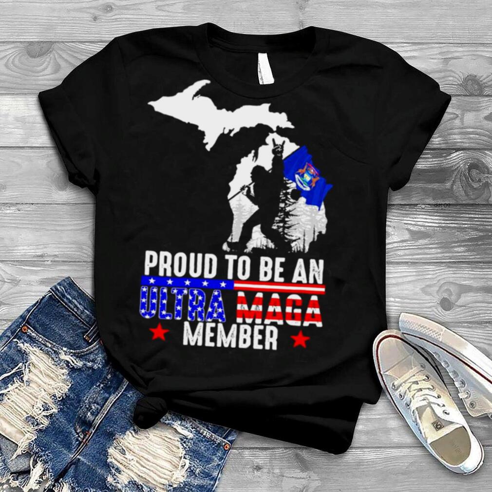 Michigan America Bigfoot Proud To Be An Ultra Maga Member Shirt