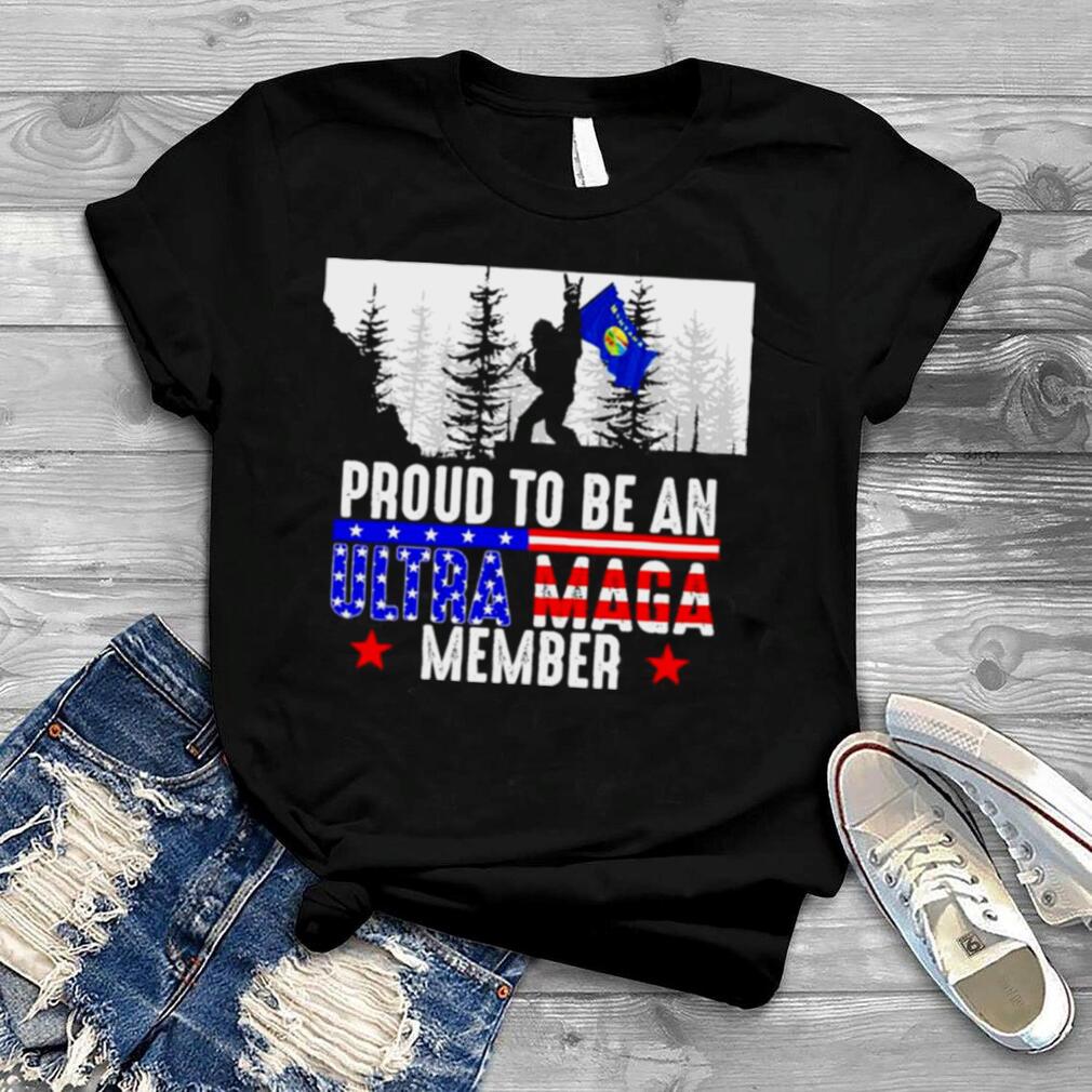 Montana America Bigfoot Proud To Be An Ultra Maga Member Shirt