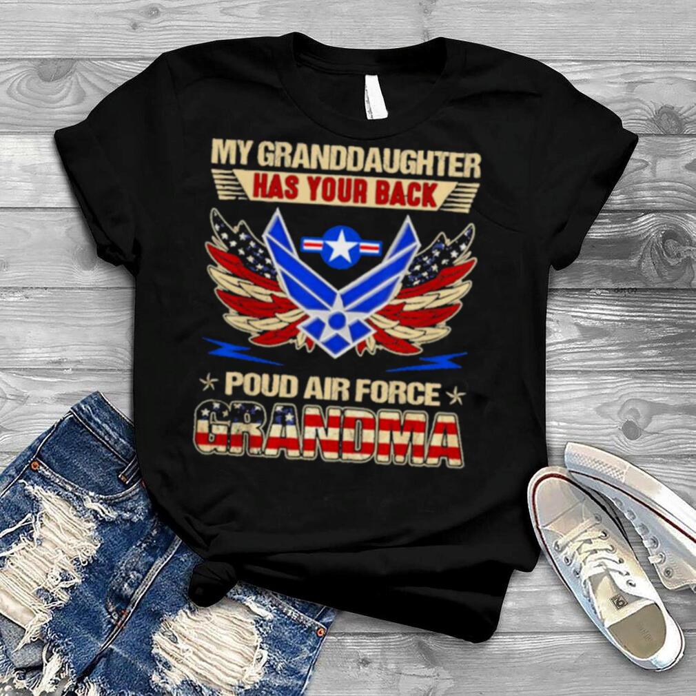 My Granddaughter Has Your Back Proud Air Force Grandma Usaf T Shirt