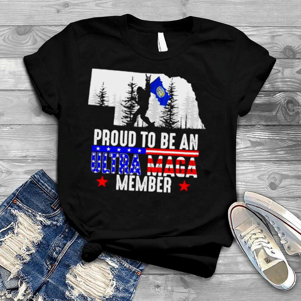 Nebraska America Bigfoot Proud To Be An Ultra Maga Member Shirt