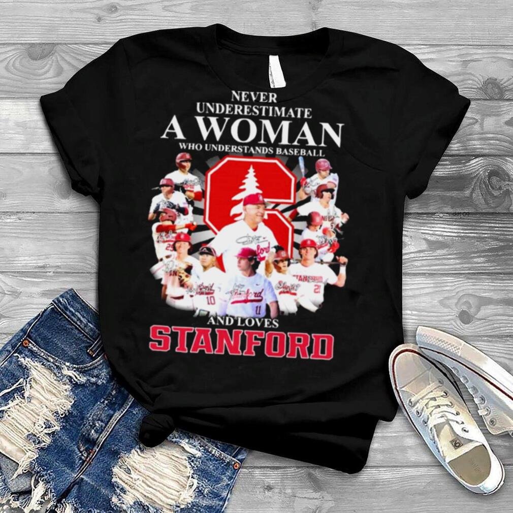 Never Underestimate A Woman Who Understands Baseball And Loves Stanford Cardinals Signatures Shirt
