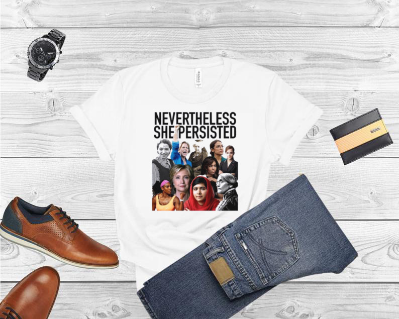 Nevertheless She Persisted Respectable Woman Shirt