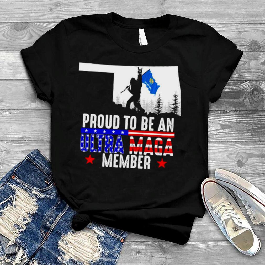 Oklahoma America Bigfoot Proud To Be An Ultra Maga Member Shirt