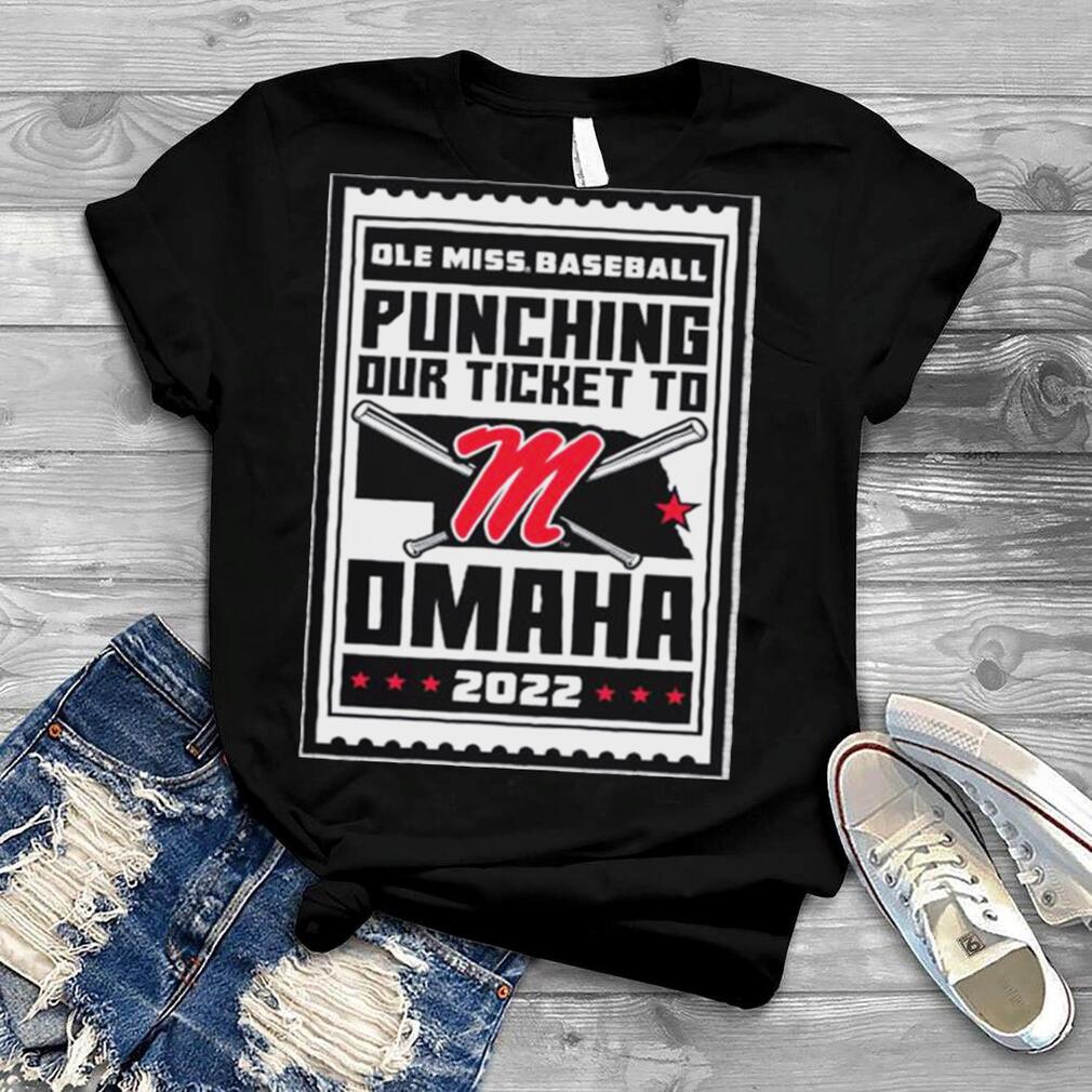 Ole Miss baseball punching our tickewt to Omaha 2022 shirt