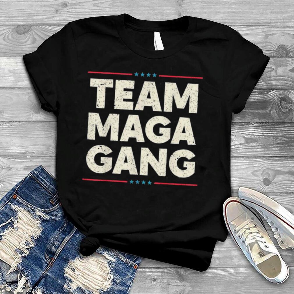 Pro Trump Patriot Team MAGA Gang Shirt