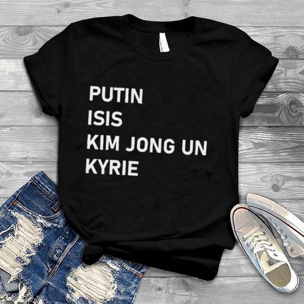 Putin Isis Kim Jong Un Kyrie unisex T shirt