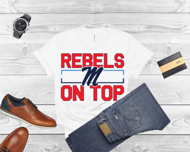 Rebels On Top Ole Miss Baseball Shirt