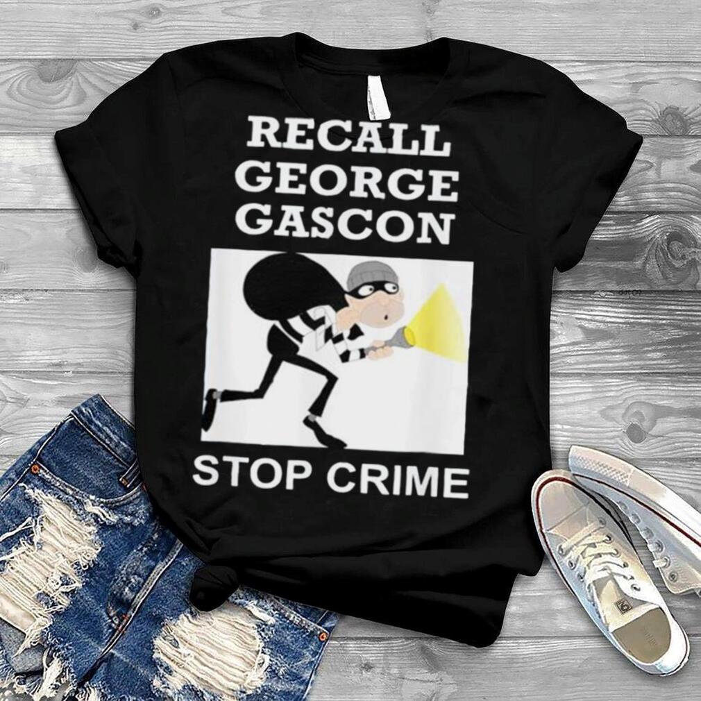 Recall George Gascon Stop Crime shirt