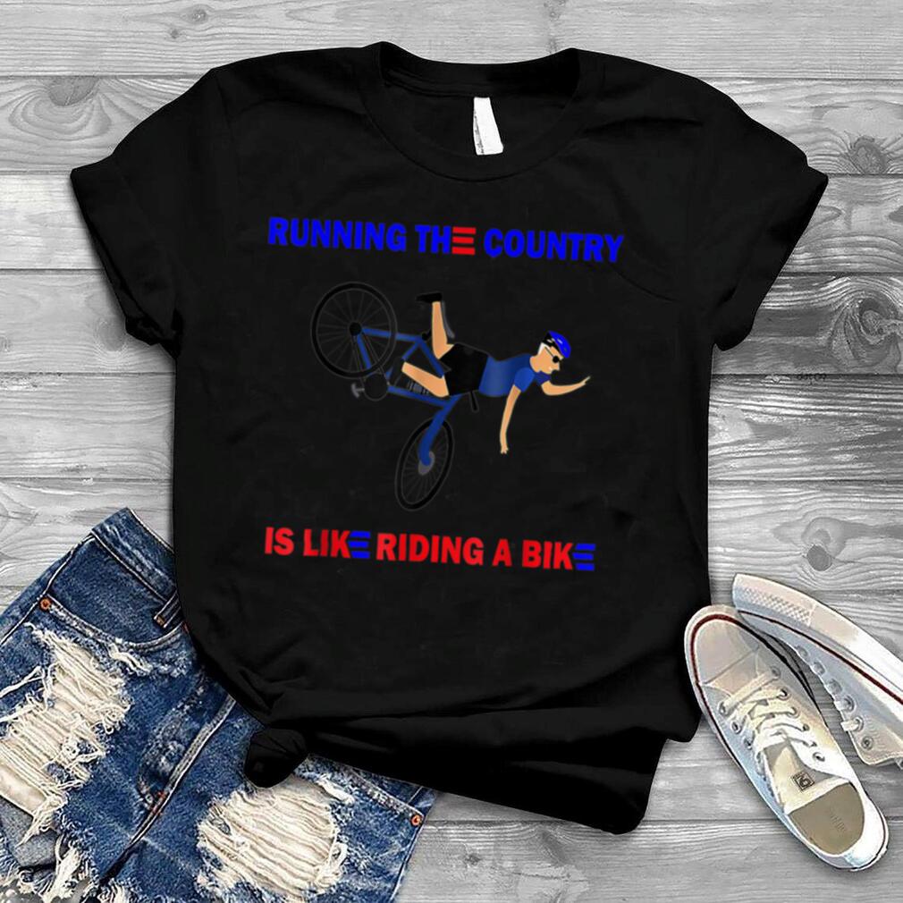Running The Country Is Like Riding A Bike Bicycle Funny T Shirt B0B4MJFG7Z
