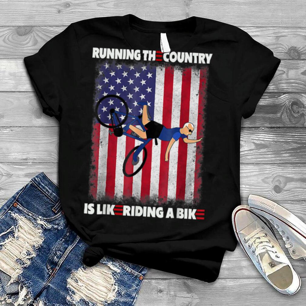 Running The Country Is Like Riding A Bike Funny T Shirt B0B4NHL8BN