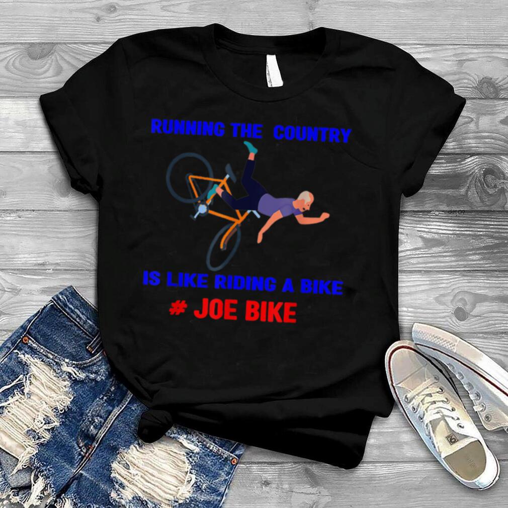 Running The Country Is Like Riding A Bike joe bike 4th July T Shirt B0B4MXLGQJ
