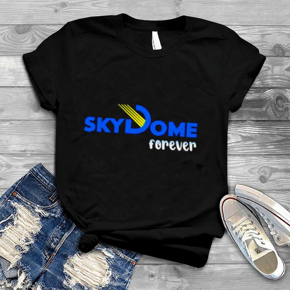 Sky dome forever shirt