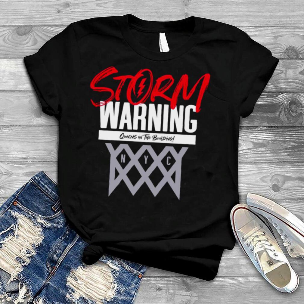 Storm Warning Queens In The Building Nyc shirt