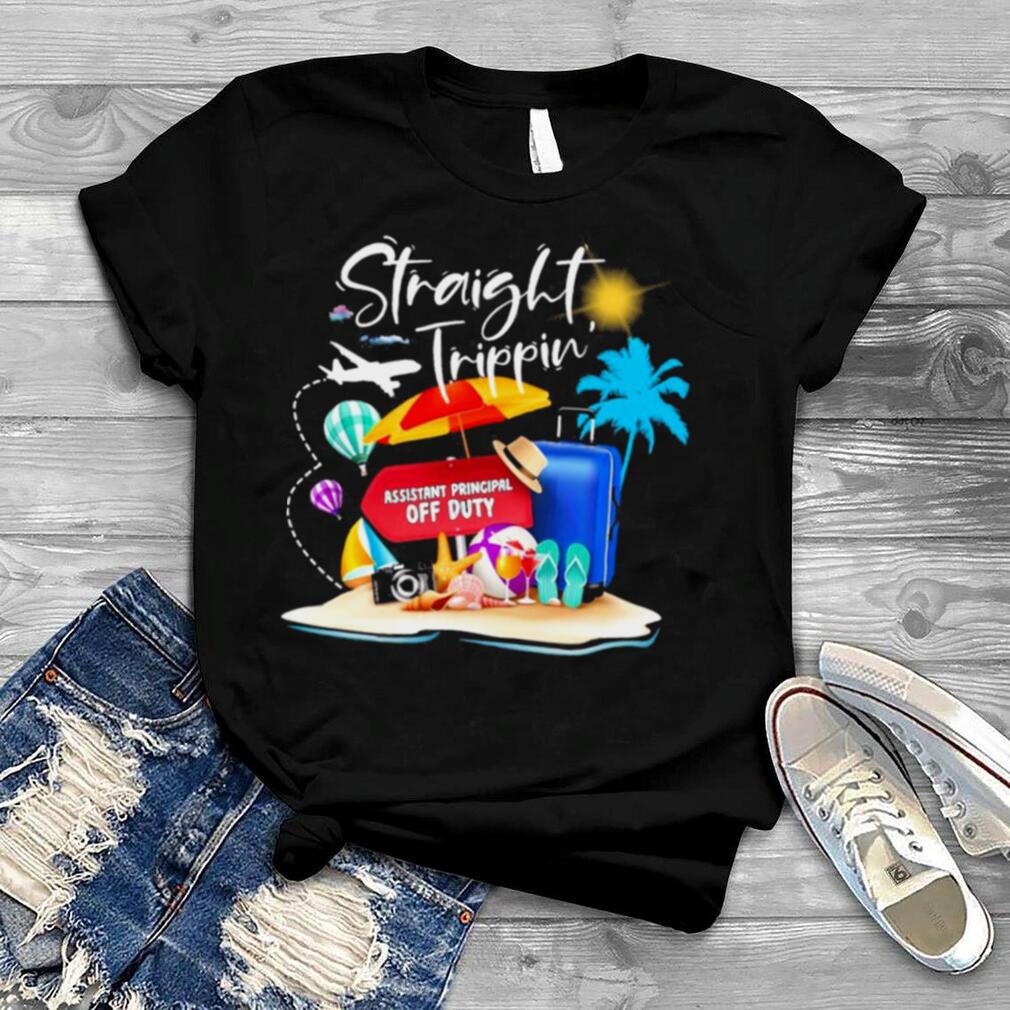 Straight Trippin Assistant Principal Off Duty Shirt