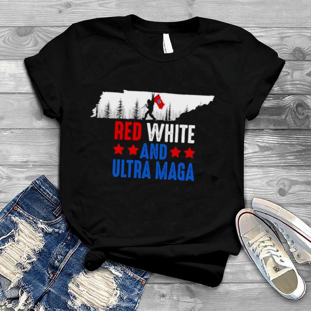 Tennessee America Bigfoot Red White And Ultra Maga Shirt