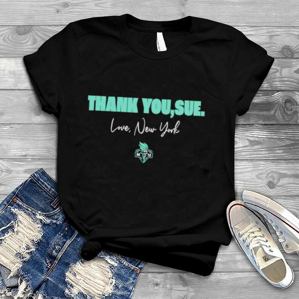 Thank You Sue Love New York Shirt