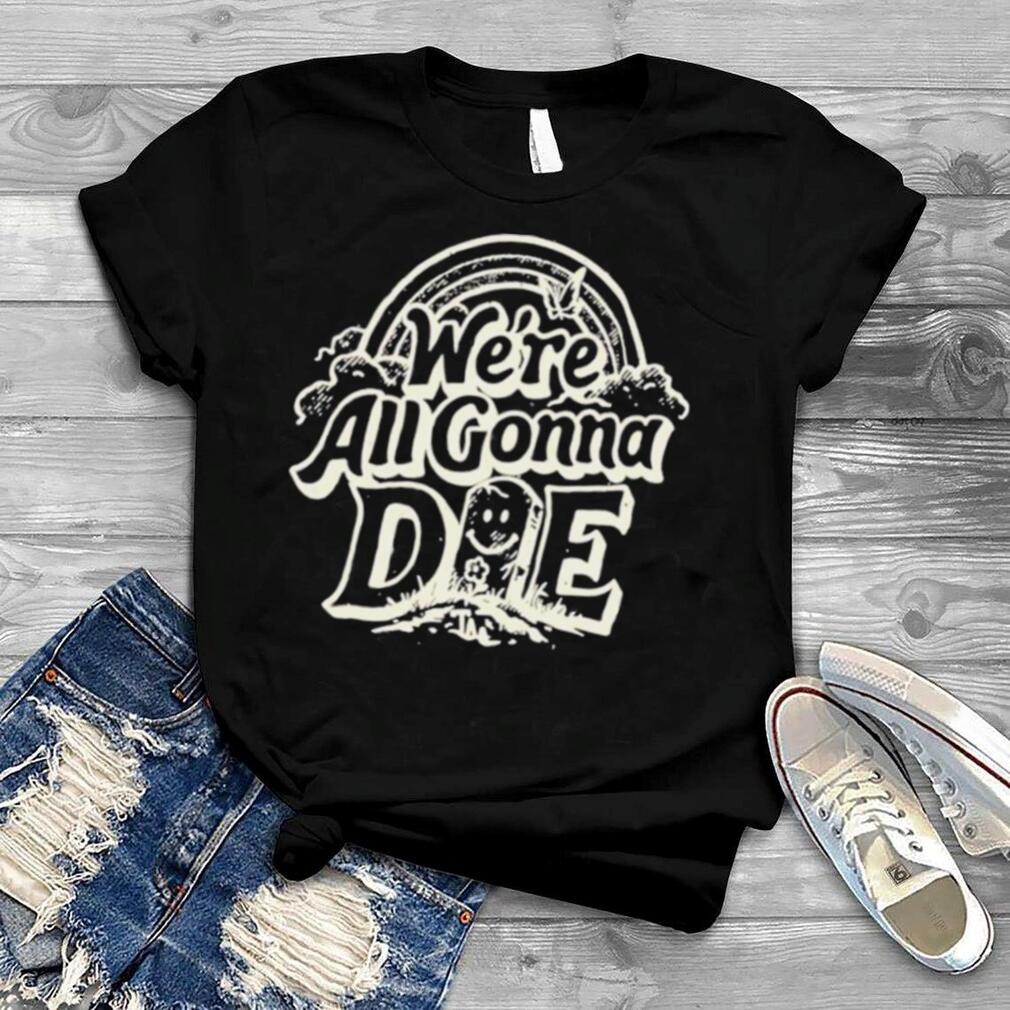 The Amity Affliction We’re All Gonna Die Shirt
