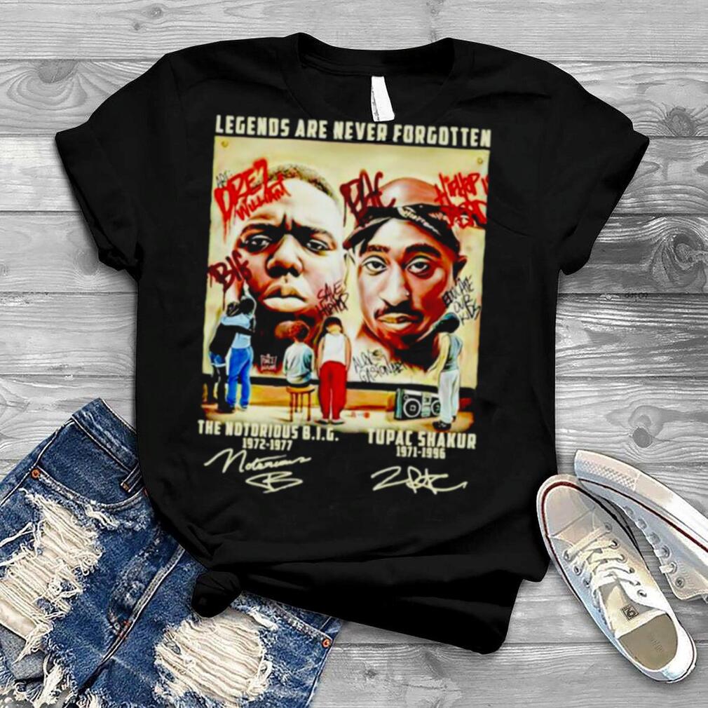 The Notorious B I G and Tupac Shakur legends are never forgotten signatures shirt