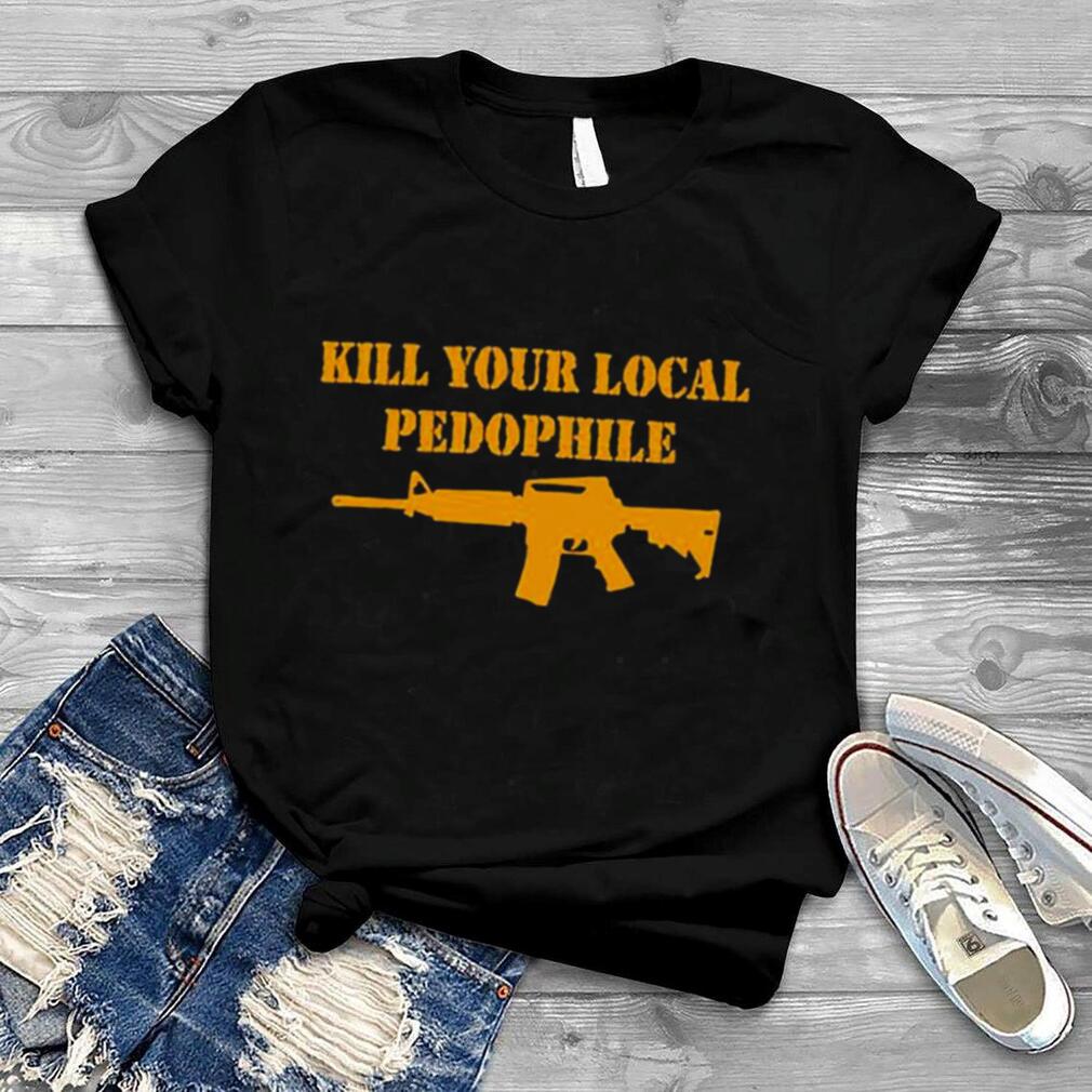 The Serfs Kill Your Local Pedophile Shirt