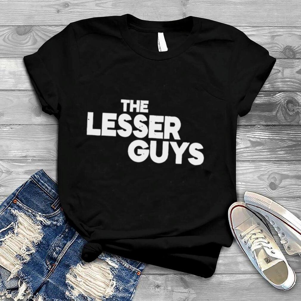The lesser guys 2022 T shirt