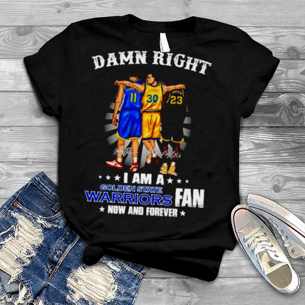 Thompson Curry Green damn right I am a Golden State Warriors fan shirt