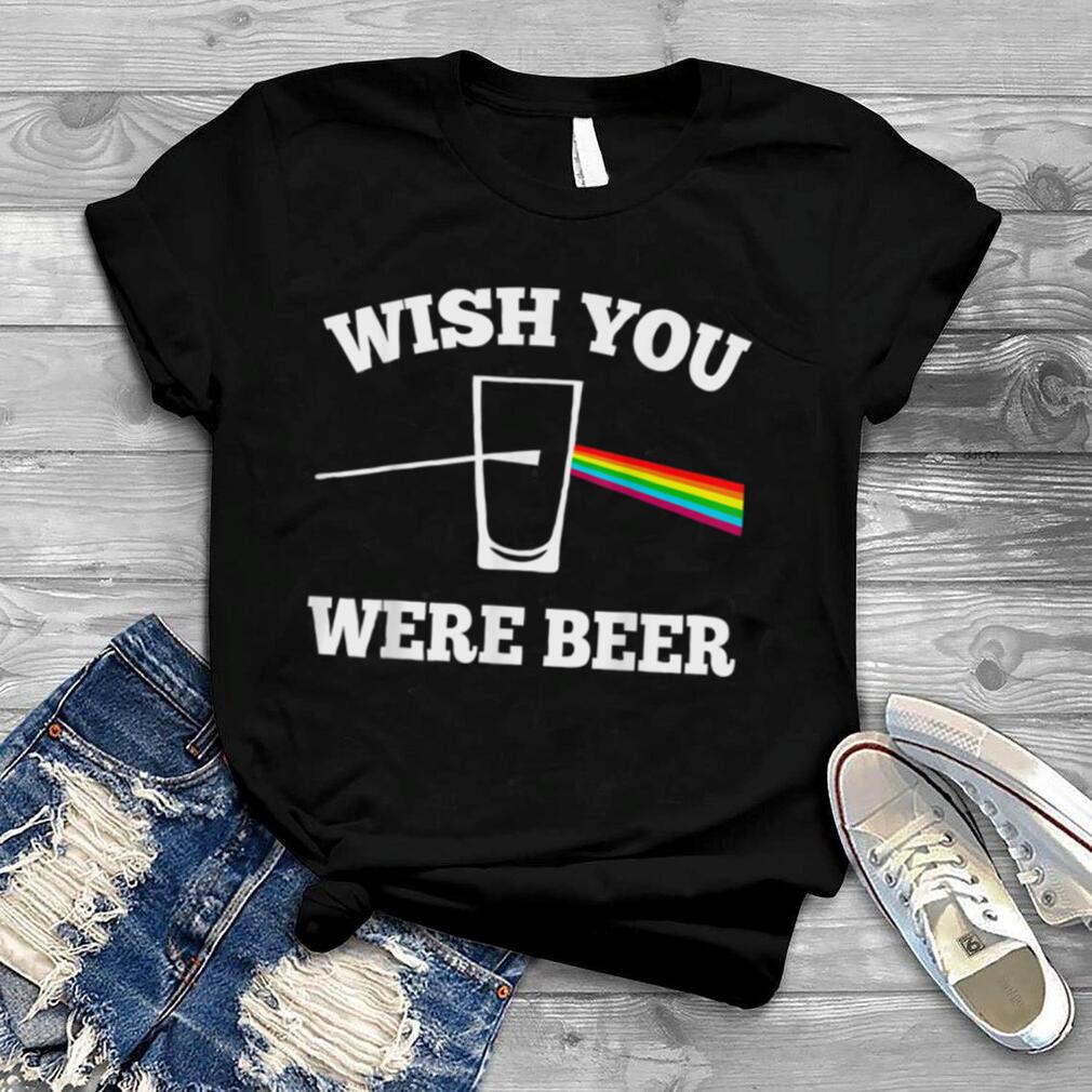 Wish You Were Beer TShirt