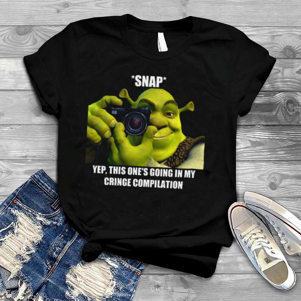 Yep This One’s Going In My Cringe Compilation Shrek Meme shirt