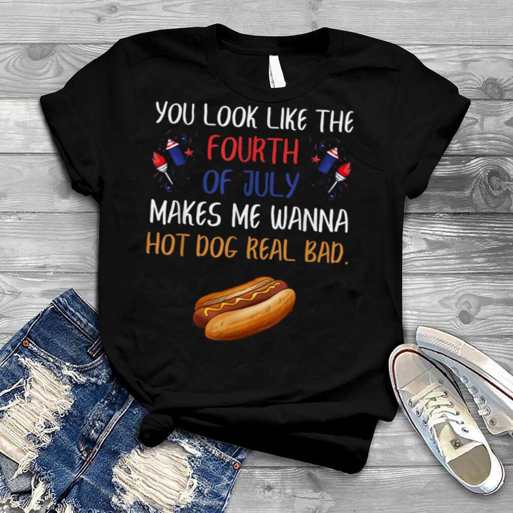 You Look Like The Fourth Of July Independence Day T Shirt B0B4ML2HNJ