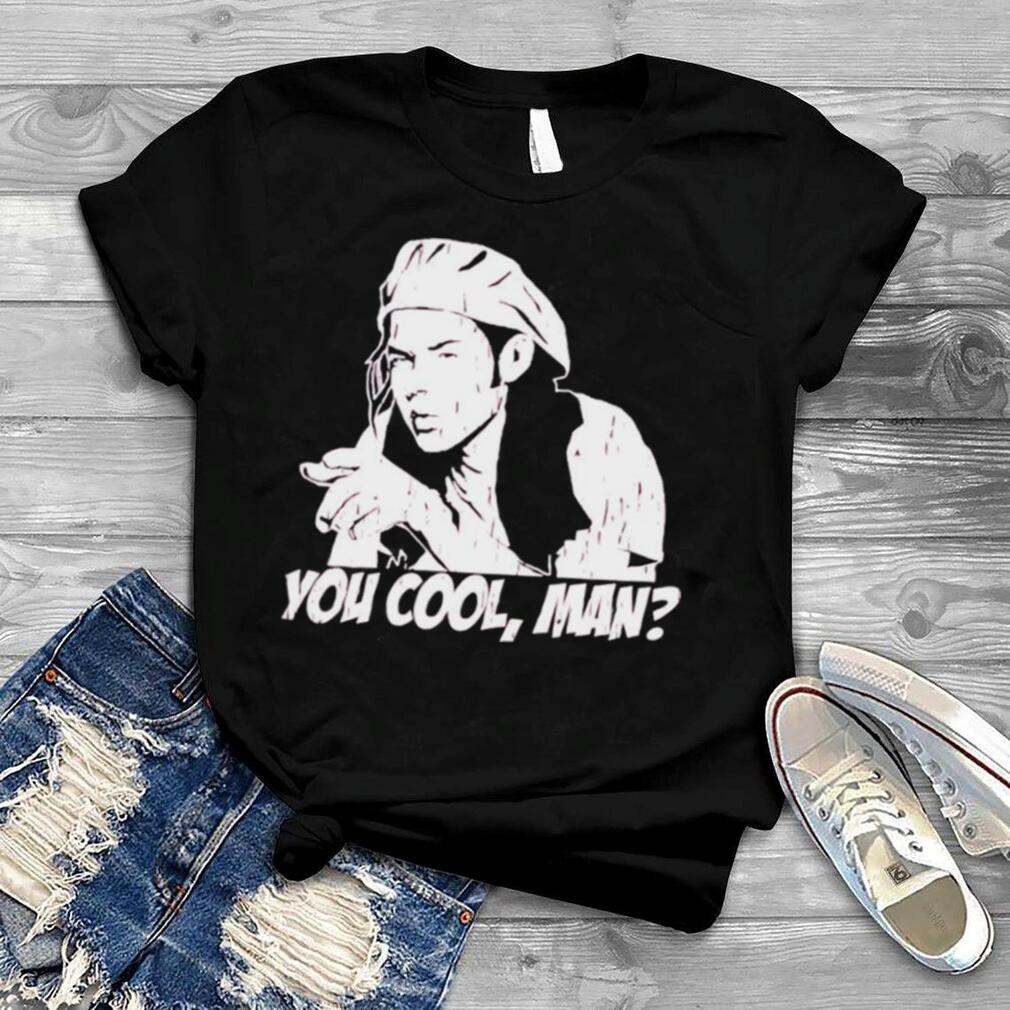 You cool man shirt