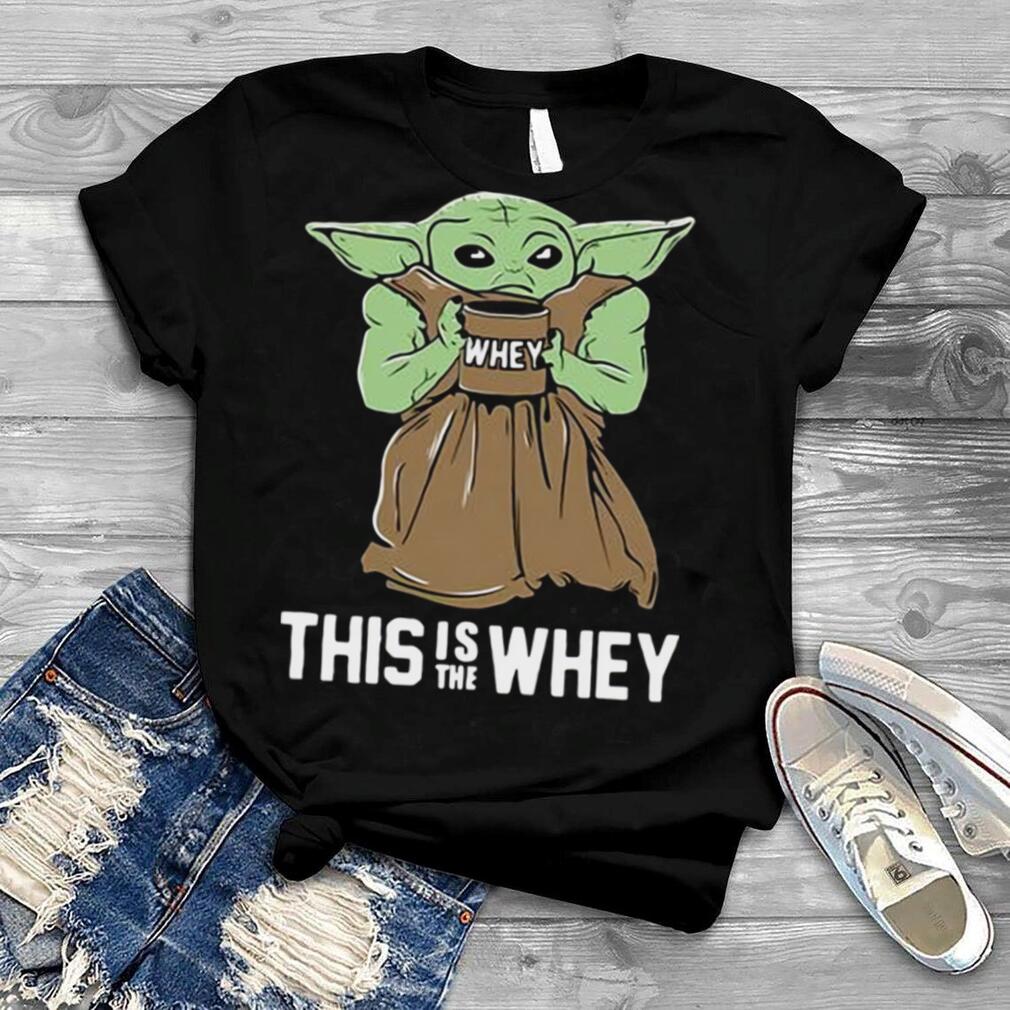 Baby Growda This Is The Whey shirt