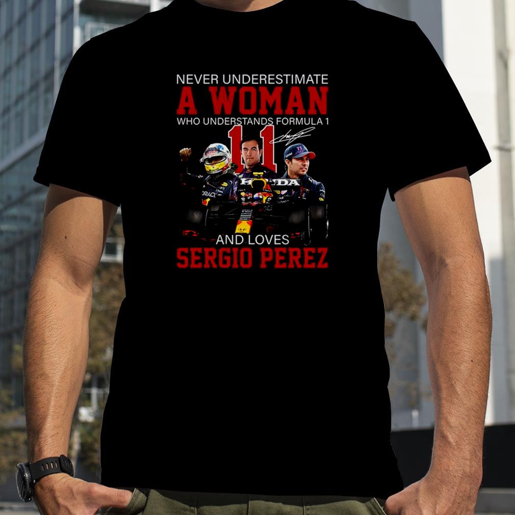 F1 2022 Sergio Perez Never Underestimate A Woman Who Understands Formula One And Loves Sergio Perez shirt