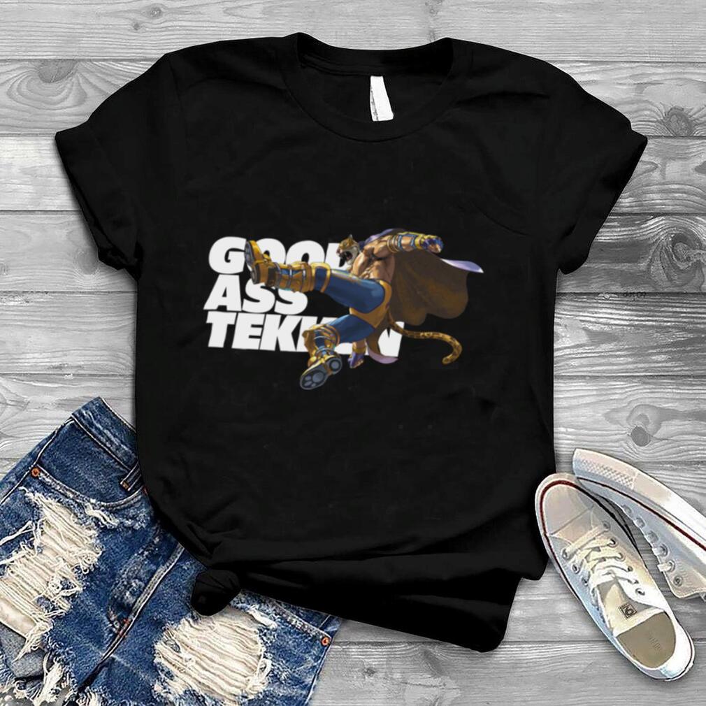Good Ass Tekken King shirt