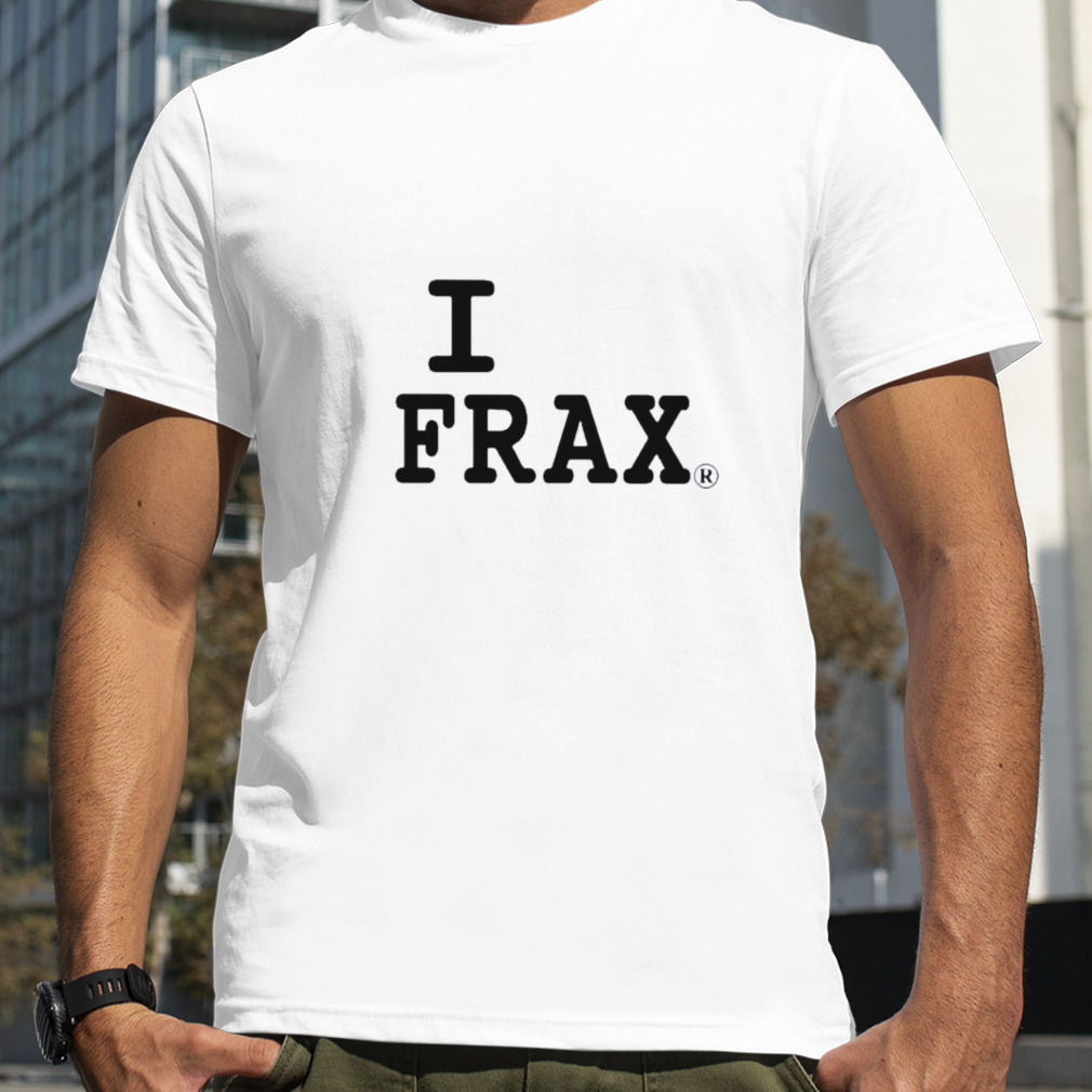 I Love Frax Tee Shirt