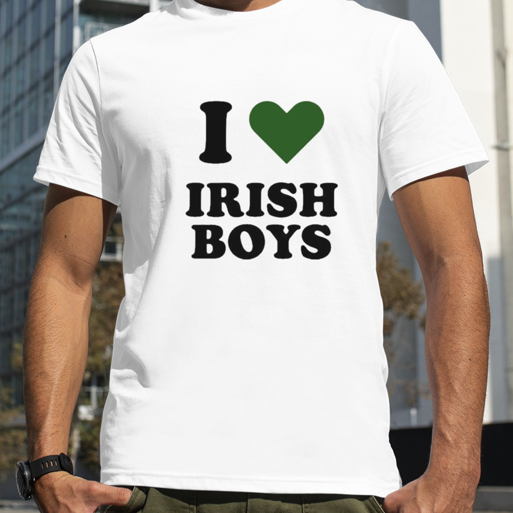 I Love Irish Boys Shirt