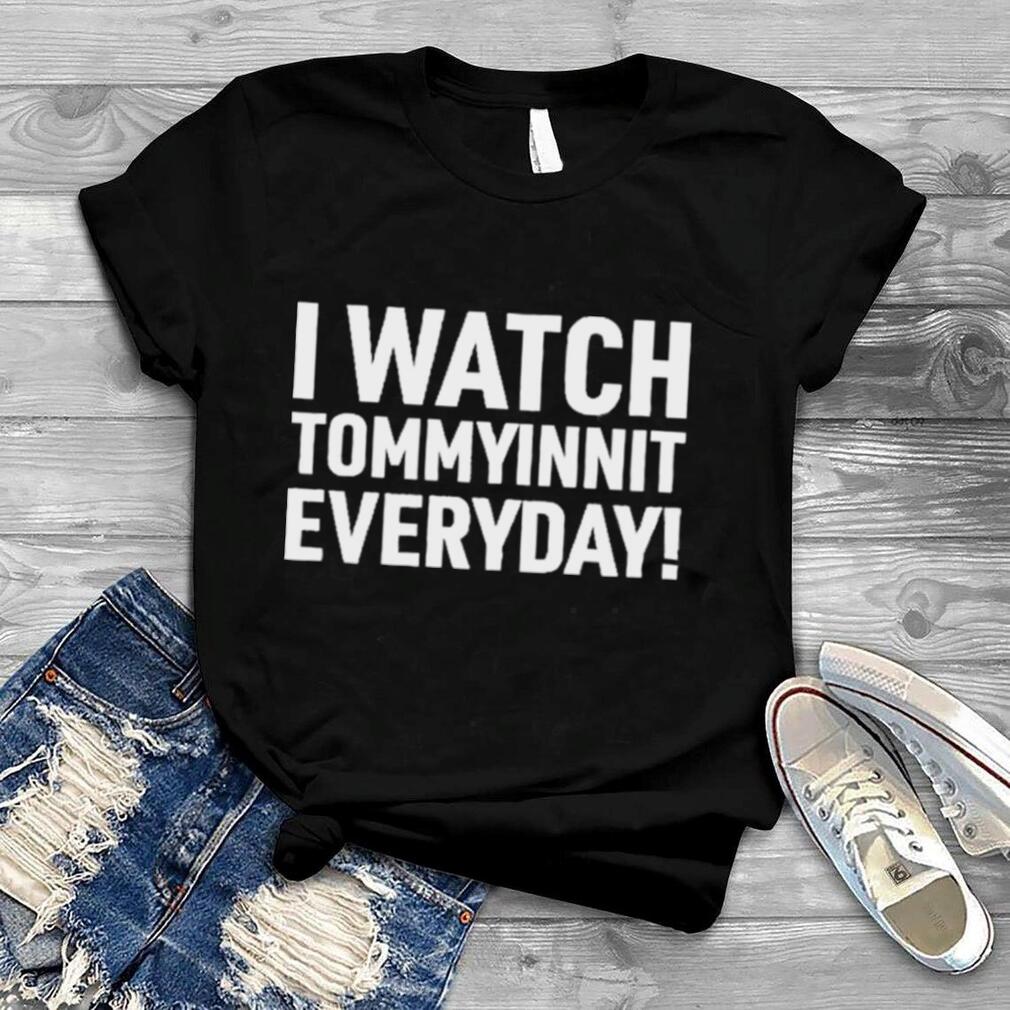 I Watch Tommyinnit Everyday New Shirt